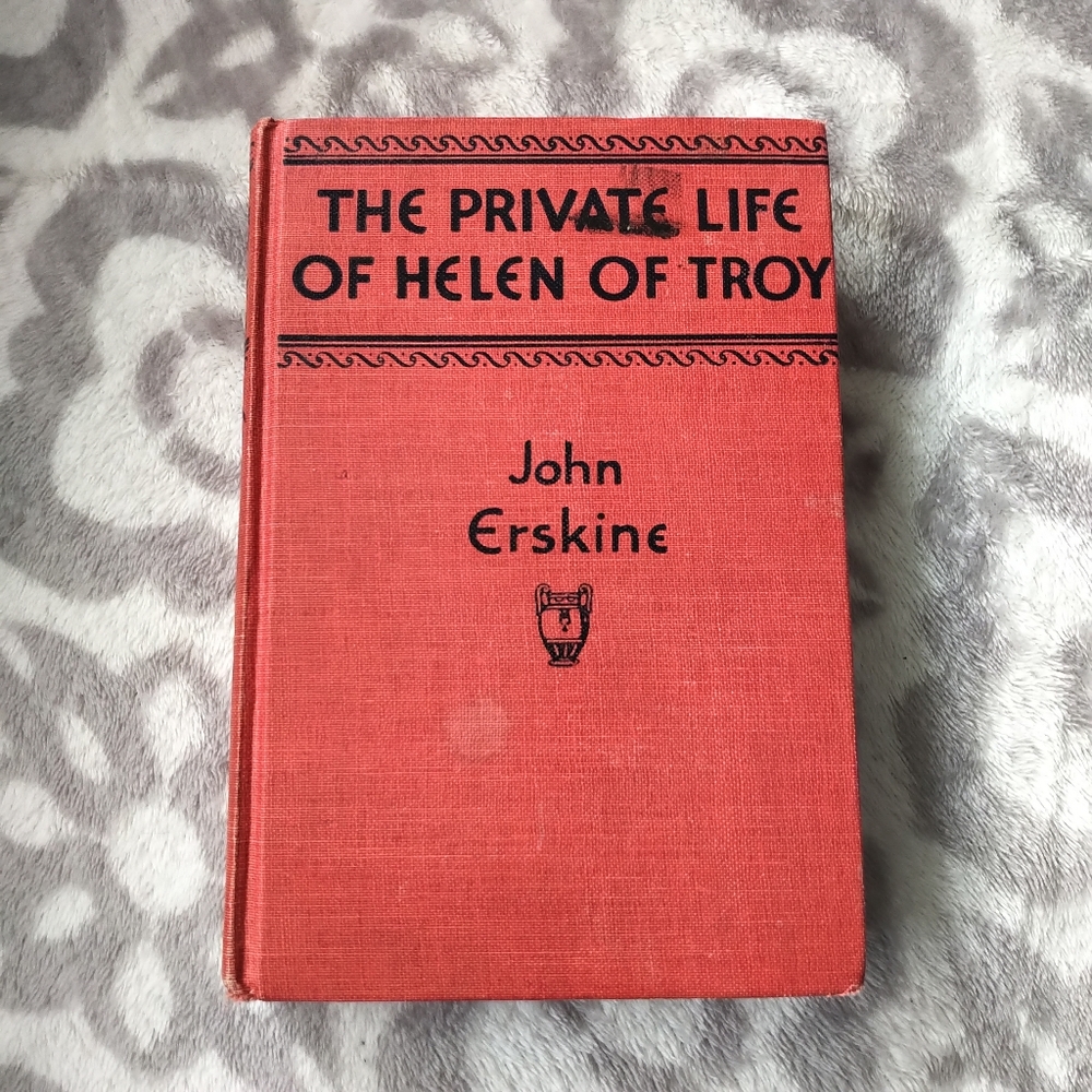 The private life of Helen of troy John Erskine historical vintage fiction